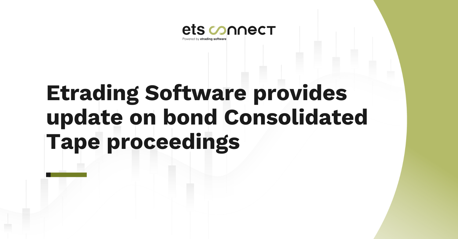 Etrading Software provides update on bond Consolidated Tape proceedings